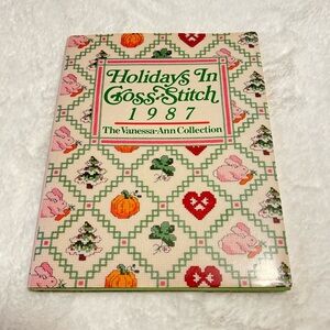 Holidays in Cross-Stitch 1987 Hardcover Book PatternsColor VanessaAnn Collection